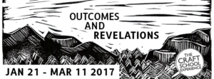 The Craft School Experience: Outcomes and Revelations Exhibition