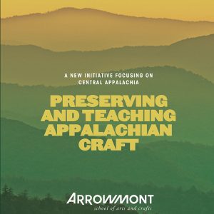 Arrowmont announces new initiative: Preserving and Teaching Traditional Appalachian Craft