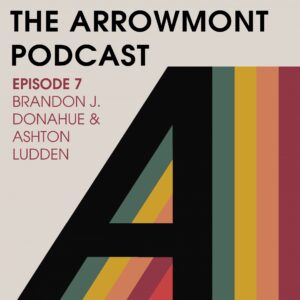 Episode 7 – Brandon Donahue and Ashton Ludden